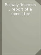 View Title: Railway finances : report of a committee chaired by Sir ...